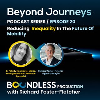 EP20 Beyond Journeys: Dr Felicity Heathcote-Márcz, Cyborg Ethnographer – Reducing inequality in the future of mobility