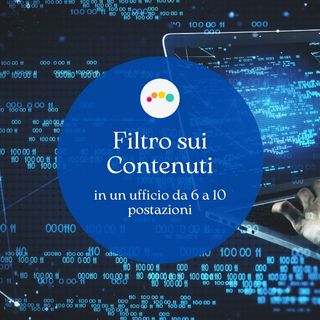 159 👉 Filtro sui Contenuti in u ufficio tra 6 e 10 postazioni