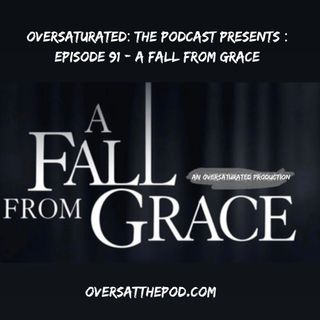 Episode 91 - A Fall From Grace