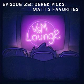 Derek picks, Matt's Favorites - Episode 28