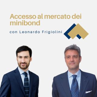 043 - Accesso al mercato dei minibond con Leonardo Frigiolini