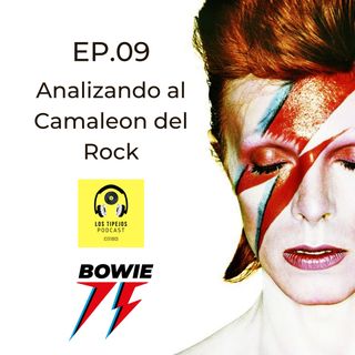 EP.09 - Analizando al Camaleón del Rock - David Bowie