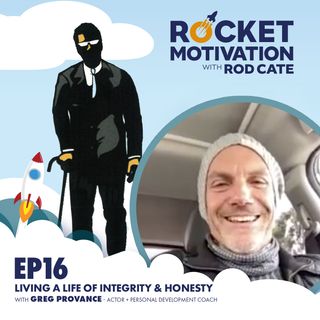Living A Life of Integrity and Honesty with Greg Provance