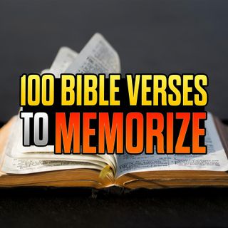 Episode 146 - 100 Bible Verses You Should Memorize