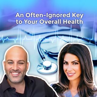 An Often-Ignored Key to Your Overall Health