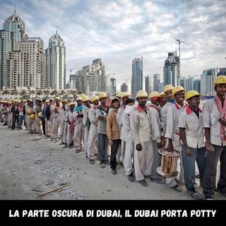 il DUBAI PORTA POTTY, la PARTE OSCURA di DUBAI