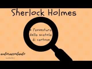 Sherlock Holmes e l'avventura della scatola di cartone - Arthur Conan Doyle