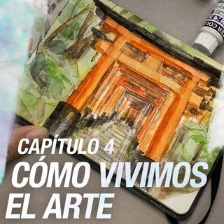 The WIP podcast: 04 | Cómo vivimos el arte