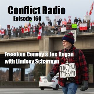 Episode 160  The Freedom Convoy & Joe Rogan with Lindsey Scharmyn