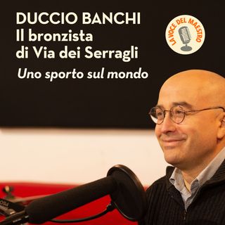Duccio Banchi. Il bronzista di Via dei Serragli.
