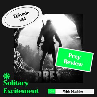 Prey Review - Ep. 14