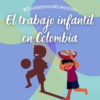 Trabajo Infantil en Colombia