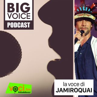 BIG VOICE PODCAST: Jamiroquai - clicca play e ascolta il podcast