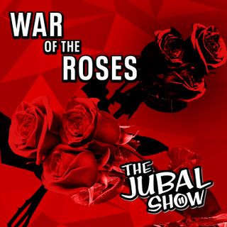 War of the Roses - The Jubal Show