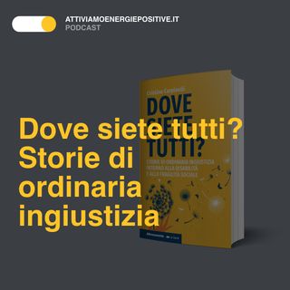 Dove siete tutti? Storie di ordinaria ingiustizia