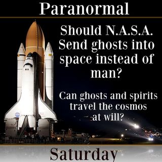 Should N.A.S.A. seek the assistance of ghosts for space exploration?