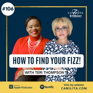 106: Teri Thompson | How to Find Your Fizz!