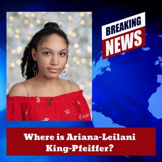 Where is Ariana-Leilani King-Pfeiffer?
