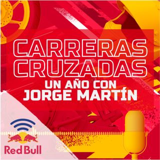 Carreras Cruzadas: Un año con Jorge Martín