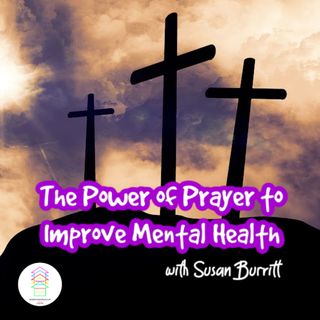 The Power of Prayer to Improve Mental Health