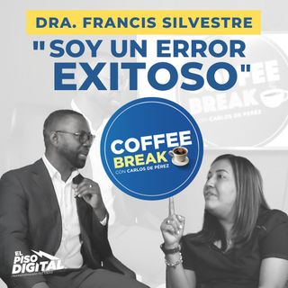 "Soy un Error Exitoso" - Dra. Francis Silvestre