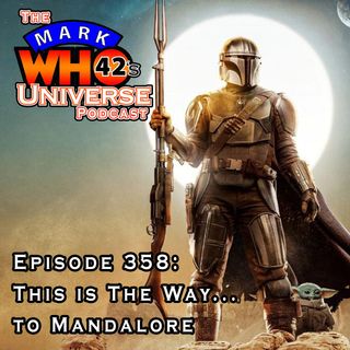 Episode 358 - This is The Way... to Mandalore