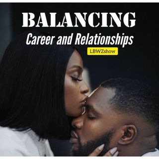Balancing career and relationships with Coach Lisha