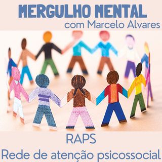 MM #8 - RAPS: Rede de atenção psicossocial