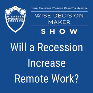 #78: Will a Recession Increase Remote Work?
