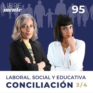 Soluciones a nivel social, laboral y educativo | Conciliación | 95