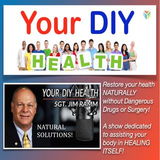 Your DIY Health w/ Sgt. Jim Ramm (retired)