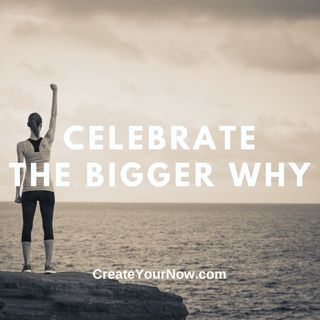 2789 Celebrate the Bigger WHY