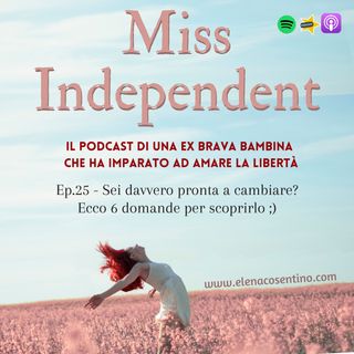 Ep.25 - Sei davvero pronta a cambiare? 6 domande per scoprirlo ;)