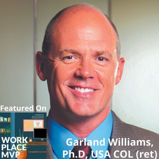 Workplace MVP:  9/11 Survivor Garland Williams, Ph.D, USA COL (ret)