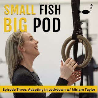 Ep3: Adapting Your Business (during a countrywide lockdown) with Miriam Taylor