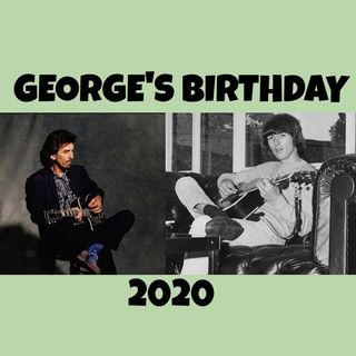 Beatles Hour with Steve Ludwig # 56 - GEORGE'S BIRTHDAY 2020