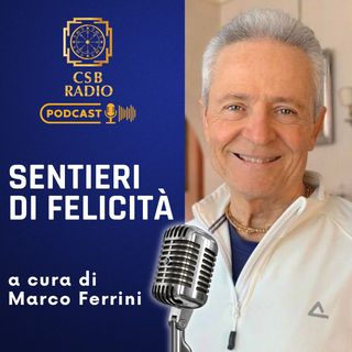 Sentieri di felicità, il podcast di Marco Ferrini