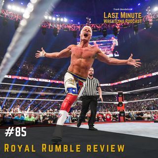 Ep 85. - Royal Rumble 2023 REVIEW