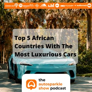 [TAS012] 5 Top African Countries With The Most Luxurious Cars