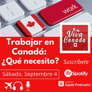Trabajar en Canadá: ¿Qué necesito?