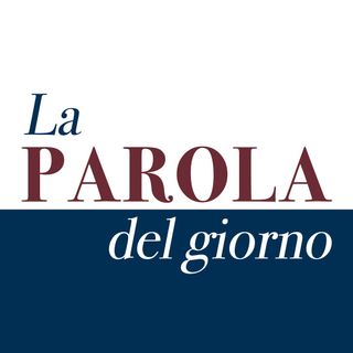 La Parola del giorno