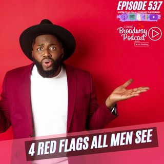Episode 537 | 4 Red Flags All Men See