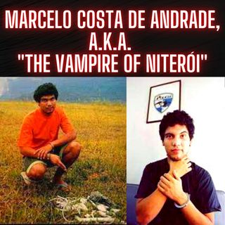 Marcelo Costa de Andrade, a.k.a. "The Vampire of Niterói"