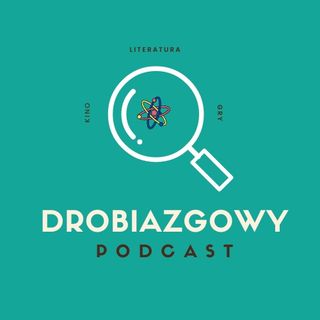 Drobiazgowy_podcast