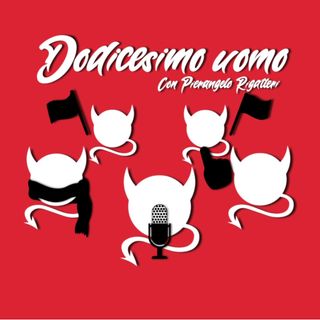 25-05-2021 - Dodicesimo Uomo  - Podcast Milanisti1899 del 24 Maggio