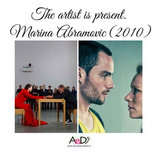 Episodio 17 - The artist is present. Marina Abramovic (2010) - 18/01/22