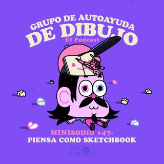MINIsodio 47 - Piensa como sketchbook