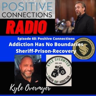 Addiction Has No Boundaries: Sheriff-Prison-Recovery: Kyle Overmyer