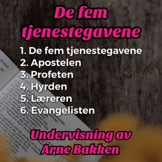 Arne Bakken: De fem tjenestegavene - 3: Profeten