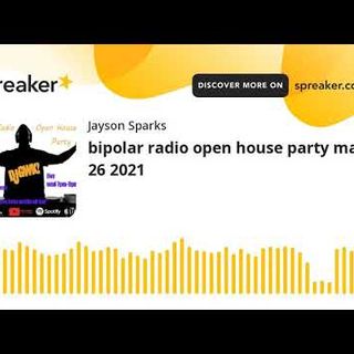bipolar radio open house party may 26 2021